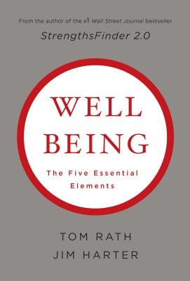 Wellbeing: The Five Essential Elements by Rath, Tom