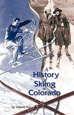 A History of Skiing in Colorado Paperback Western Reflections Publishing Co.
