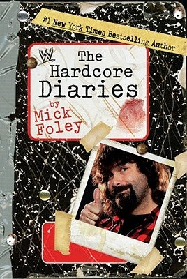 The Hardcore Diaries by Foley, Mick