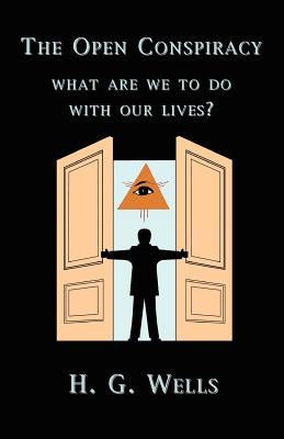 The Open Conspiracy: What Are We To Do With Our Lives? Paperback Book Tree