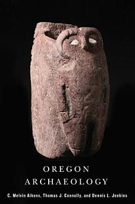 Oregon Archaeology Paperback Oregon State University Press