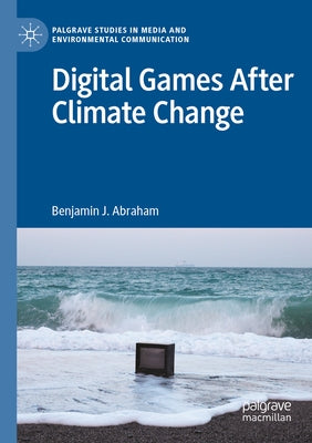 Digital Games After Climate Change Paperback Palgrave MacMillan