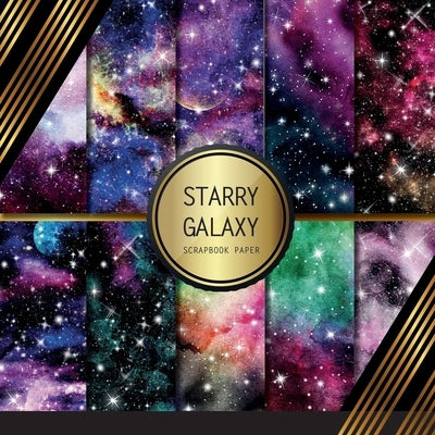 Scrapbook Paper: Starry Galaxy: Double Sided Craft Paper For Card Making, Origami & DIY Projects - Scrapbooking Paper Pad by Palomino, Peyton