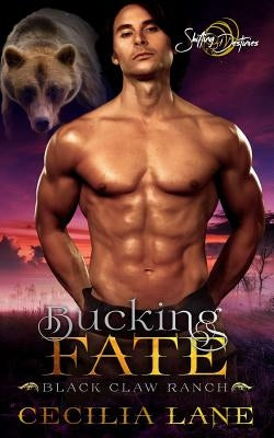 Bucking Fate: A Shifting Destinies Bear Shifter Romance Paperback Independently Published
