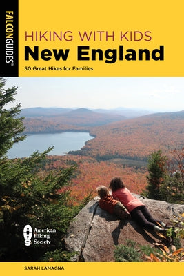 Hiking with Kids New England: 50 Great Hikes for Families Paperback Falcon Press Publishing