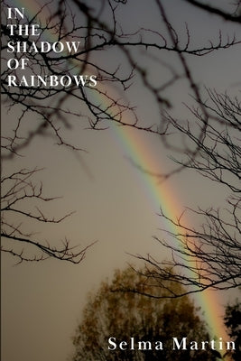In The Shadow of Rainbows Paperback Experiments in Fiction