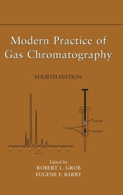 Modern Practice of Gas Chromatography by Grob, Robert L.