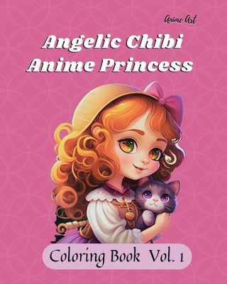 Anime Art Angelic Chibi Anime Princess Coloring Book: 40 high-quality easy-to-color pages for anime manga fans ages 4-10 by Reads, Claire