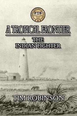 A Tropical Frontier: The Indian Fighter Paperback Createspace Independent Publishing Platform