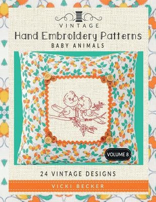 Vintage Hand Embroidery Patterns Baby Animals: 24 Authentic Vintage Designs by Becker, Vicki