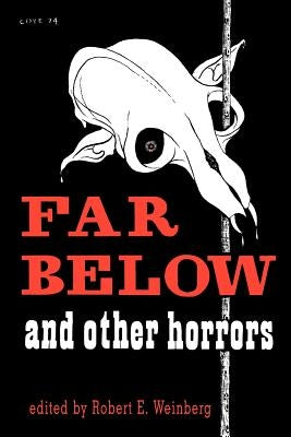 Far Below and Other Horrors from the Pulps by Weinberg, Robert