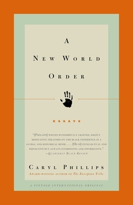 A New World Order: Essays by Phillips, Caryl