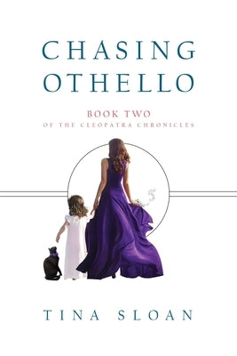 Chasing Othello: Book 2 of The Cleopatra Chronicles Paperback Tati Khan Publishing
