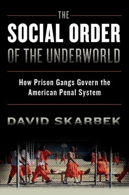 The Social Order of the Underworld: How Prison Gangs Govern the American Penal System Paperback Oxford University Press, USA