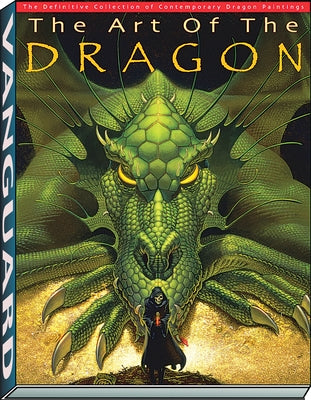 Art of the Dragon: The Definitive Collection of Contemporary Dragon Paintings by Wilshire, Patrick