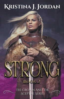Strong - A Fairy Tale Retelling of the Princess and the Pea Paperback Kristina J Jordan
