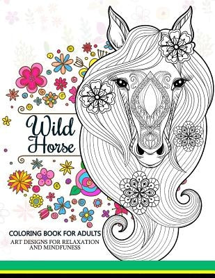 Wild Horses coloring book: Coloring Book for Adult Paperback Createspace Independent Publishing Platform