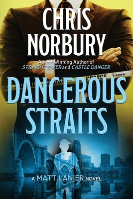 Dangerous Straits (Matt Lanier, #3) by Norbury, Chris