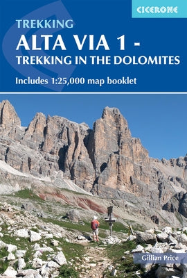 Alta Via 1 - Trekking in the Dolomites: Includes 1:25,000 Map Booklet Paperback Cicerone Press