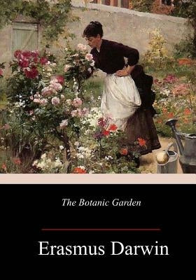 The Botanic Garden Paperback Createspace Independent Publishing Platform
