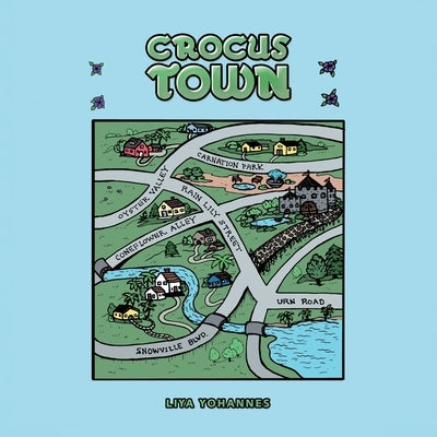 Crocus Town by Yohannes, Liya