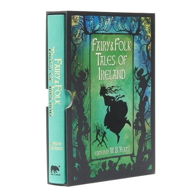 Fairy & Folk Tales of Ireland: Slip-Cased Edition by Yeats, W. B.