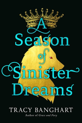 A Season of Sinister Dreams by Banghart, Tracy