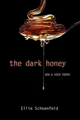 The Dark Honey: New & Used Poems Paperback Clover Valley Press, LLC