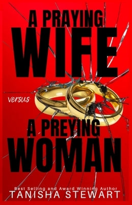 A Praying Wife vs A Preying Woman: A Christian Romance Thriller Paperback Independently Published