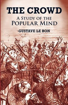 The Crowd: A Study of the Popular Mind Paperback Dover Publications