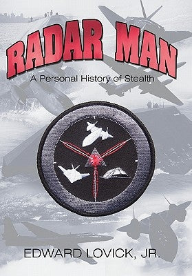 Radar Man: A Personal History of Stealth by Lovick, Edward, Jr.