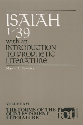 Isaiah 1-39: An Introduction to Prophetic Literature by Sweeney, Marvin a.