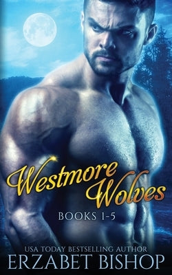 Westmore Wolves Series: Books 1-5 Paperback Naughty Nights Press LLC