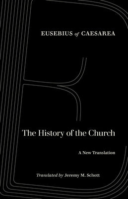The History of the Church: A New Translation Paperback University of California Press