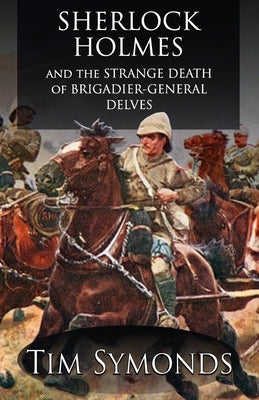 Sherlock Holmes and The Strange Death of Brigadier-General Delves Paperback MX Publishing