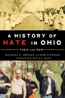 A History of Hate in Ohio: Then and Now by Brooks, Michael E.