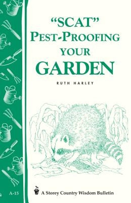 Pest-Proofing Your Garden: Storey's Country Wisdom Bulletin A-15 by Harley, Ruth