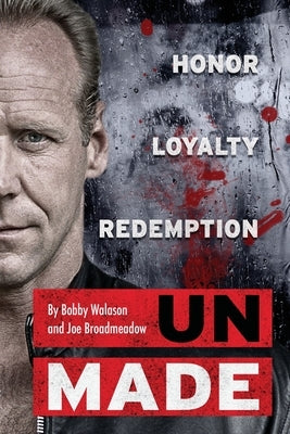 UnMade: Honor Loyalty Redemption by Walason, Robert
