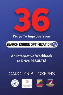 36 Ways to Improve Your Search Engine Optimization by Josephs, Carolyn B.