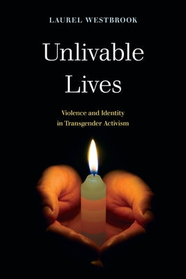 Unlivable Lives: Violence and Identity in Transgender Activism Paperback University of California Press
