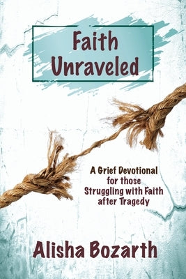 Faith Unraveled Paperback MT Zion Ridge Press LLC
