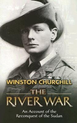 The River War: An Account of the Reconquest of the Sudan Paperback Dover Publications