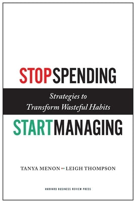 Stop Spending, Start Managing: Strategies to Transform Wasteful Habits by Menon, Tanya