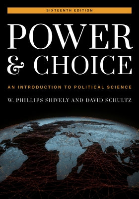 Power and Choice: An Introduction to Political Science Paperback Rowman & Littlefield Publishers