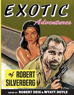 Exotic Adventures of Robert Silverberg Paperback New Texture