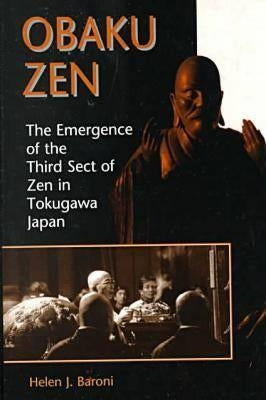 Obaku Zen by Baroni, Helen J.