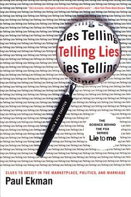 Telling Lies: Clues to Deceit in the Marketplace, Politics, and Marriage by Ekman, Paul