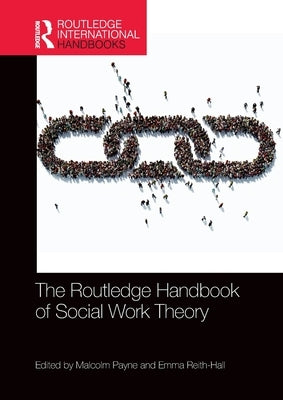 The Routledge Handbook of Social Work Theory by Payne, Malcolm