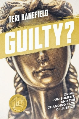 Guilty?: Crime, Punishment, and the Changing Face of Justice Paperback Armon Books