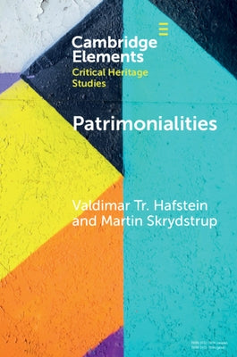 Patrimonialities: Heritage vs. Property by Hafstein, Valdimar Tr